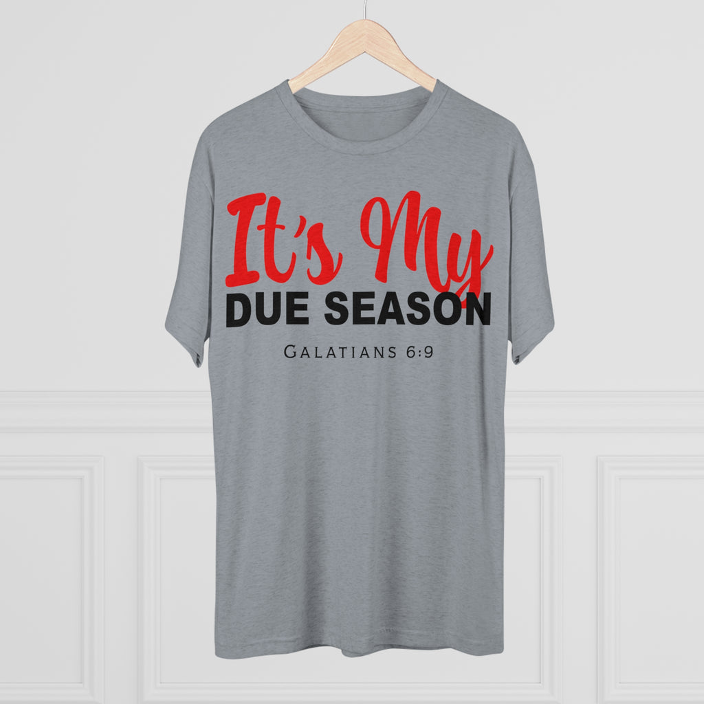 UNISEX IT'S MY DUE SEASON TEE